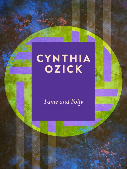 Title details for Fame and Folly by Cynthia Ozick - Available
